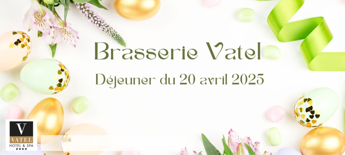 Déjeuner de Pâques à la Brasserie Vatel - Hotels Vatel France