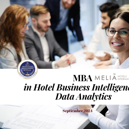 ¡Abierto el Plazo de Matriculación para el MBA en Hotel Business Intelligence & Data Analytics en Colaboración con Meliá Hotels International! - Vatel